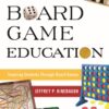 More Board Game Education: Inspiring Students Through Board Games eBook