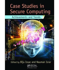 Case Studies in Secure Computing: Achievements and Trends eBook