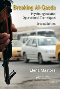 Breaking Al-Qaeda: Psychological and Operational Techniques, Second Edition eBook
