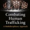 Combating Human Trafficking: A Multidisciplinary Approach eBook