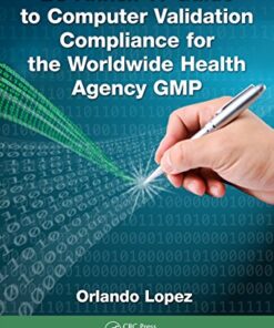 EU Annex 11 Guide to Computer Validation Compliance for the Worldwide Health Agency GMP eBook