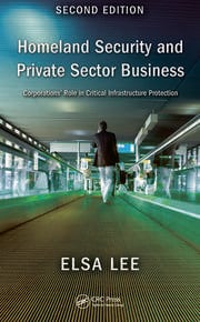 Homeland Security and Private Sector Business: Corporations' Role in Critical Infrastructure Protection, Second Edition eBook