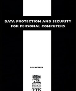 Data Protection and Security for Personal Computers: A manager's guide to improving the confidentiality, availability and integrity of data on Personal Computers and Local Area Networks eBook