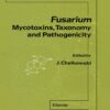 Fusarium: Mycotoxins, Taxonomy, Pathogenicity eBook