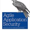 Agile Application Security: Enabling Security in a Continuous Delivery Pipeline eBook