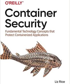 Container Security: Fundamental Technology Concepts that Protect Containerized Applications eBook