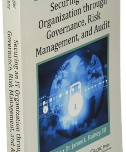 Securing an IT Organization through Governance, Risk Management, and Audit eBook