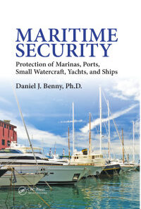 Maritime Security: Protection of Marinas, Ports, Small Watercraft, Yachts, and Ships eBook