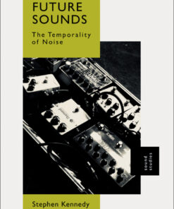 Future Sounds : The Temporality of Noise eBook