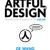 Artful Design 1st Edition: Technology in Search of the Sublime, A MusiComic Manifesto eBook