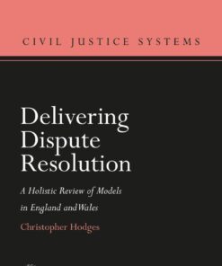 Delivering Dispute Resolution: A Holistic Review of Models in England and Wales eBook