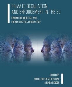 Private Regulation and Enforcement in the EU: Finding the Right Balance from a Citizen’s Perspective eBook