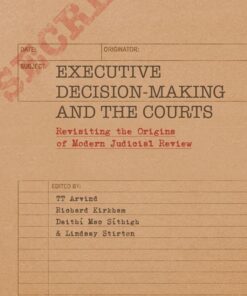 Executive Decision-Making and the Courts: Revisiting the Origins of Modern Judicial Review eBook