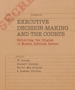 Executive Decision-Making and the Courts: Revisiting the Origins of Modern Judicial Review eBook