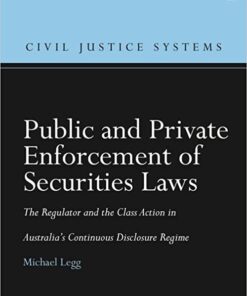Public and Private Enforcement of Securities Laws: The Regulator and the Class Action in Australia’s Continuous Disclosure Regime eBook