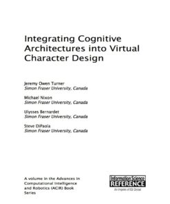 Integrating Cognitive Architectures into Virtual Character Design eBook