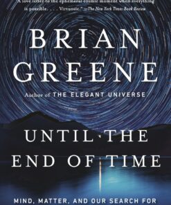 Until the End of Time: Mind, Matter, and Our Search for Meaning in an Evolving Universe eBook