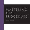 Mastering Civil Procedure, Third Edition eBook