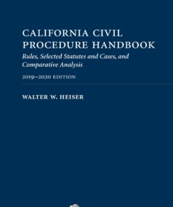 California Civil Procedure Handbook 2019-2020: Rules, Selected Statutes and Cases, and Comparative Analysis, 2019-2020 Edition eBook