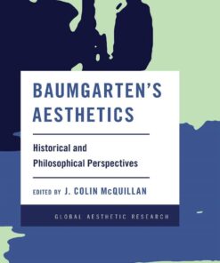 Baumgarten's Aesthetics: Historical and Philosophical Perspectives eBook