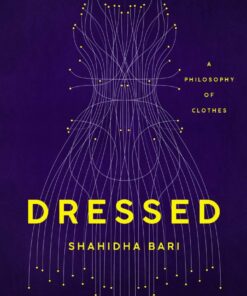 Dressed: A Philosophy of Clothes eBook