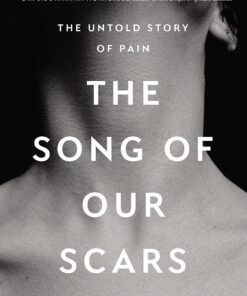 The Song of Our Scars: The Untold Story of Pain eBook