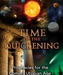 Time of the Quickening: Prophecies for the Coming Utopian Age eBook