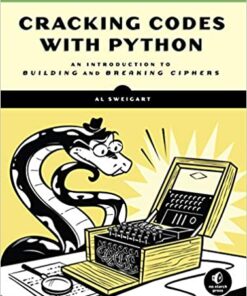 Cracking Codes with Python: An Introduction to Building and Breaking Ciphers eBook