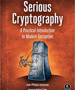 Serious Cryptography: A Practical Introduction to Modern Encryption eBook