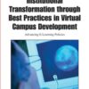 Institutional Transformation through Best Practices in Virtual Campus Development eBook