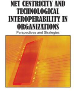 Net Centricity and Technological Interoperability in Organizations eBook