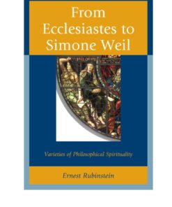 From Ecclesiastes to Simone: Weil Varieties of Philosophical Spirituality eBook