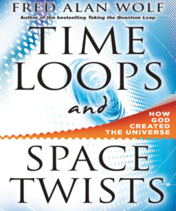 Time Loops and Space Twists: How God Created the Universe eBook