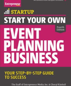 Start Your Own Event Planning Business: Your Step-By-Step Guide to Success eBook