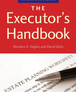 The Executor's Handbook: A Step-by-Step Guide to Settling an Estate for Personal Representatives, Administrators, and Beneficiaries, Fourth Edition eBook