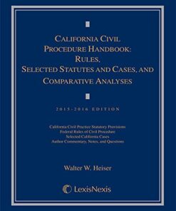 California Civil Procedure Handbook: Rules, Selected Statutes and Cases, and Comparative Analyses, 2015-2016 Edition eBook