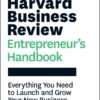 Harvard Business Review Entrepreneur's Handbook: Everything You Need to Launch and Grow Your New Business eBook