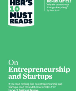 HBR's 10 Must Reads on Entrepreneurship and Startups (featuring Bonus Article “Why the Lean Startup Changes Everything” by Steve Blank) eBook