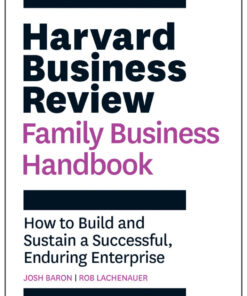 Harvard Business Review Family Business Handbook: How to Build and Sustain a Successful, Enduring Enterprise eBook