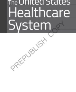 The United States Healthcare System: Overview, Driving Forces, and Outlook for the Future eBook