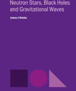Neutron Stars, Black Holes, and Gravitational Waves eBook