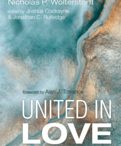 United in Love: Essays on Justice, Art, and Liturgy eBook