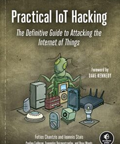 Practical IoT Hacking: The Definitive Guide to Attacking the Internet of Things eBook