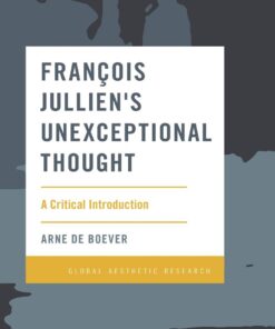 François Jullien's Unexceptional Thought: A Critical Introduction eBook