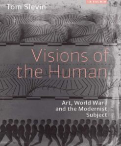 Visions of the Human: Art, World War I and the Modernist Subject eBook