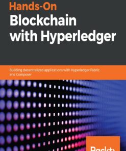 Hands-On Blockchain with Hyperledger Building decentralized applications with Hyperledger: Fabric and Composer eBook