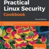Practical Linux Security Cookbook: Secure your Linux environment from modern-day attacks with practical recipes, 2nd Edition eBook