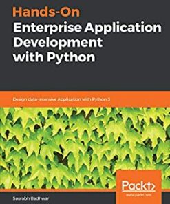 Hands-On Enterprise Application Development with Python: Design data-intensive Application with Python 3 eBook