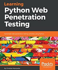 Learning Python Web Penetration Testing: Automate web penetration testing activities using Python eBook