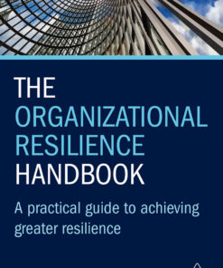 The Organizational Resilience Handbook : A Practical Guide to Achieving Greater Resilience eBook